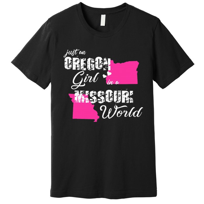 Funny Oregon Shirts Just An Oregon Girl In A Missouri Premium T-Shirt