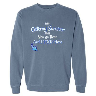 Funny Ostomy Survivor I Poop Here Stoma Bag Colon Cancer Gift Garment-Dyed Sweatshirt