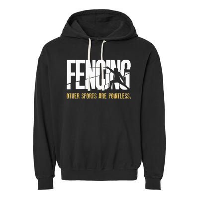 Fencing Other Sports Are Pointless Fencer Epee Fencing Garment-Dyed Fleece Hoodie