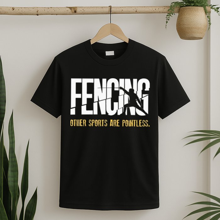 Fencing Other Sports Are Pointless Fencer Epee Fencing T-Shirt