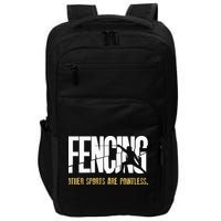 Fencing Other Sports Are Pointless Fencer Epee Fencing Impact Tech Backpack