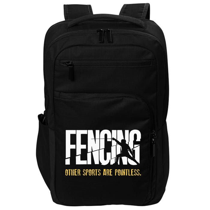 Fencing Other Sports Are Pointless Fencer Epee Fencing Impact Tech Backpack