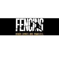 Fencing Other Sports Are Pointless Fencer Epee Fencing Bumper Sticker