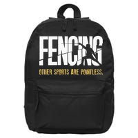 Fencing Other Sports Are Pointless Fencer Epee Fencing 16 in Basic Backpack
