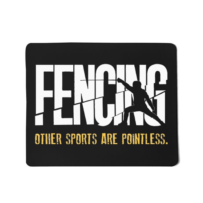 Fencing Other Sports Are Pointless Fencer Epee Fencing Mousepad