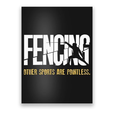 Fencing Other Sports Are Pointless Fencer Epee Fencing Poster