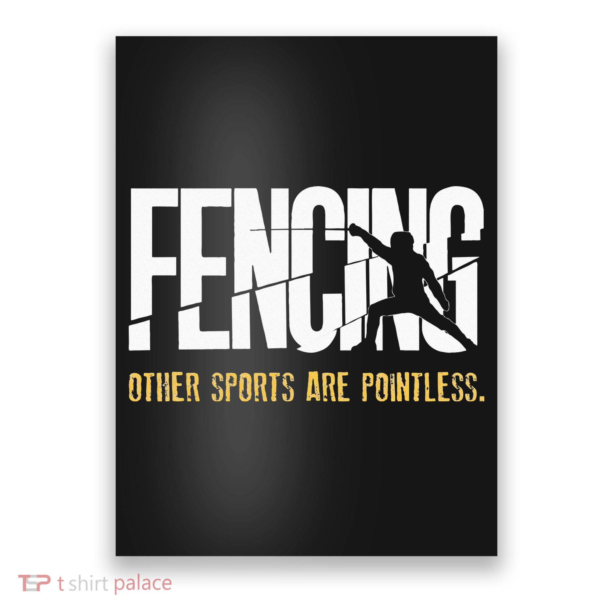 Fencing Other Sports Are Pointless Fencer Epee Fencing Poster