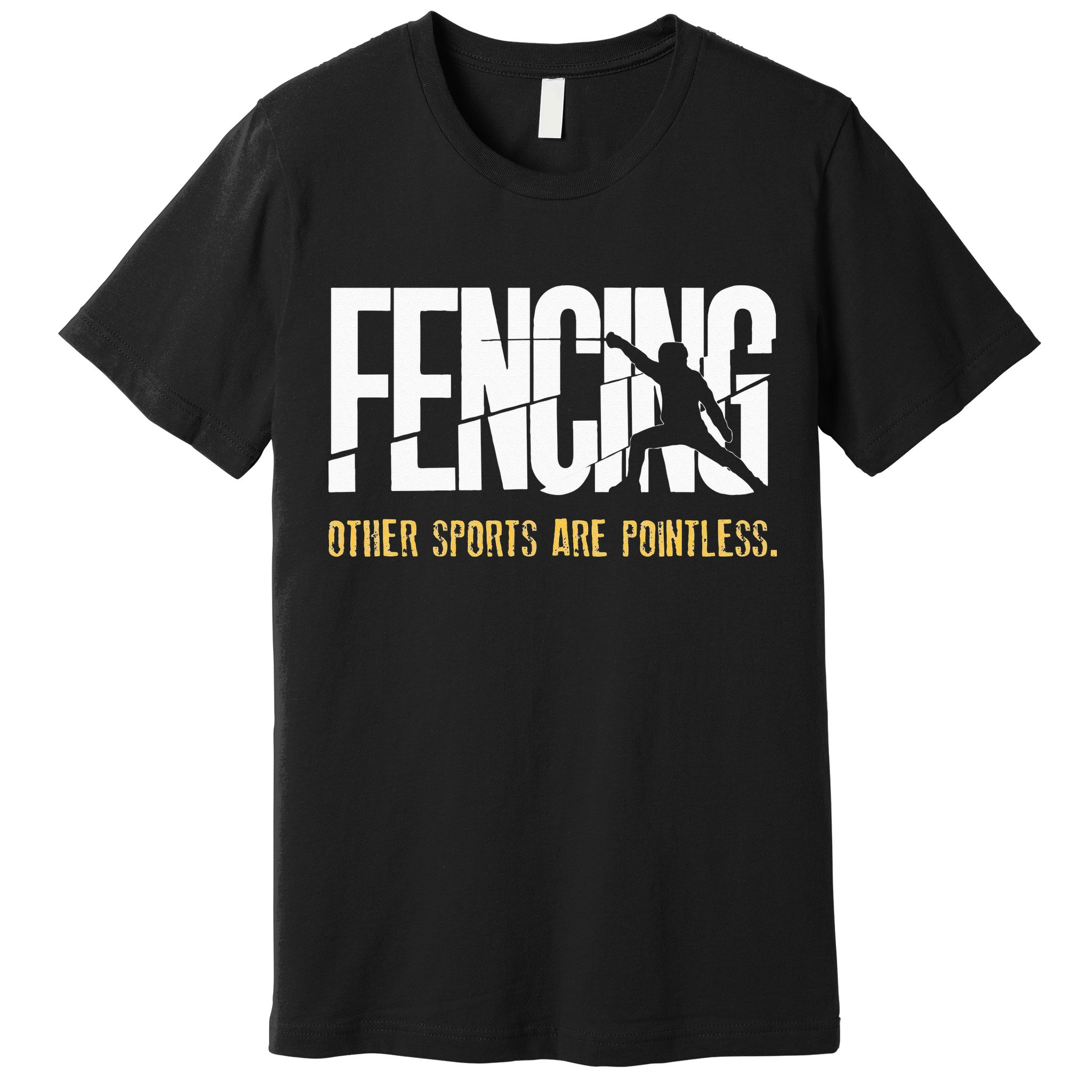 Fencing Other Sports Are Pointless Fencer Epee Fencing Premium T-Shirt