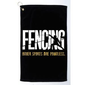 Fencing Other Sports Are Pointless Fencer Epee Fencing Platinum Collection Golf Towel