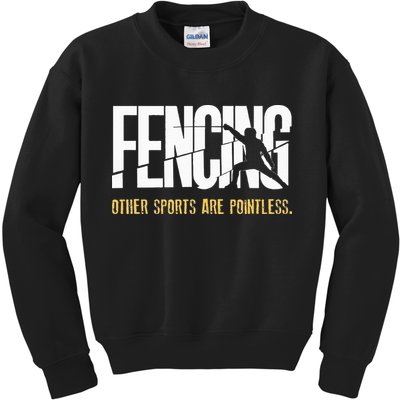 Fencing Other Sports Are Pointless Fencer Epee Fencing Kids Sweatshirt