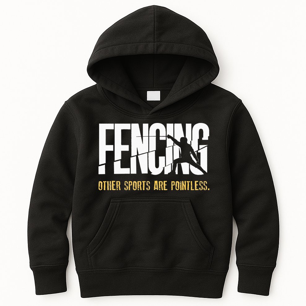 Fencing Other Sports Are Pointless Fencer Epee Fencing Kids Hoodie