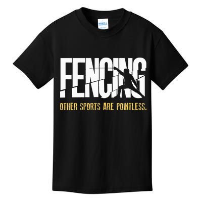 Fencing Other Sports Are Pointless Fencer Epee Fencing Kids T-Shirt