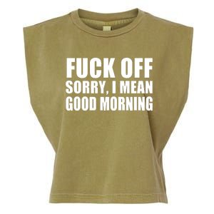 Fuck Off SorryI Mean Good Morning Garment-Dyed Women's Muscle Tee