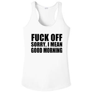 Fuck Off SorryI Mean Good Morning Ladies PosiCharge Competitor Racerback Tank