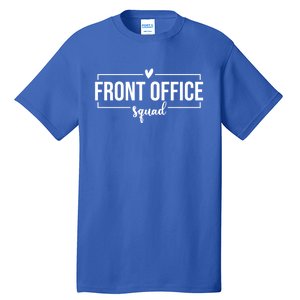 Front Office Squad Administrative Assistant School Secretary Gift Tall T-Shirt