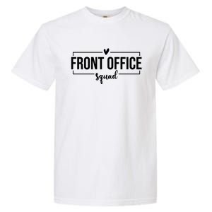 Front Office Squad Administrative Assistant School Secretary Gift Garment-Dyed Heavyweight T-Shirt