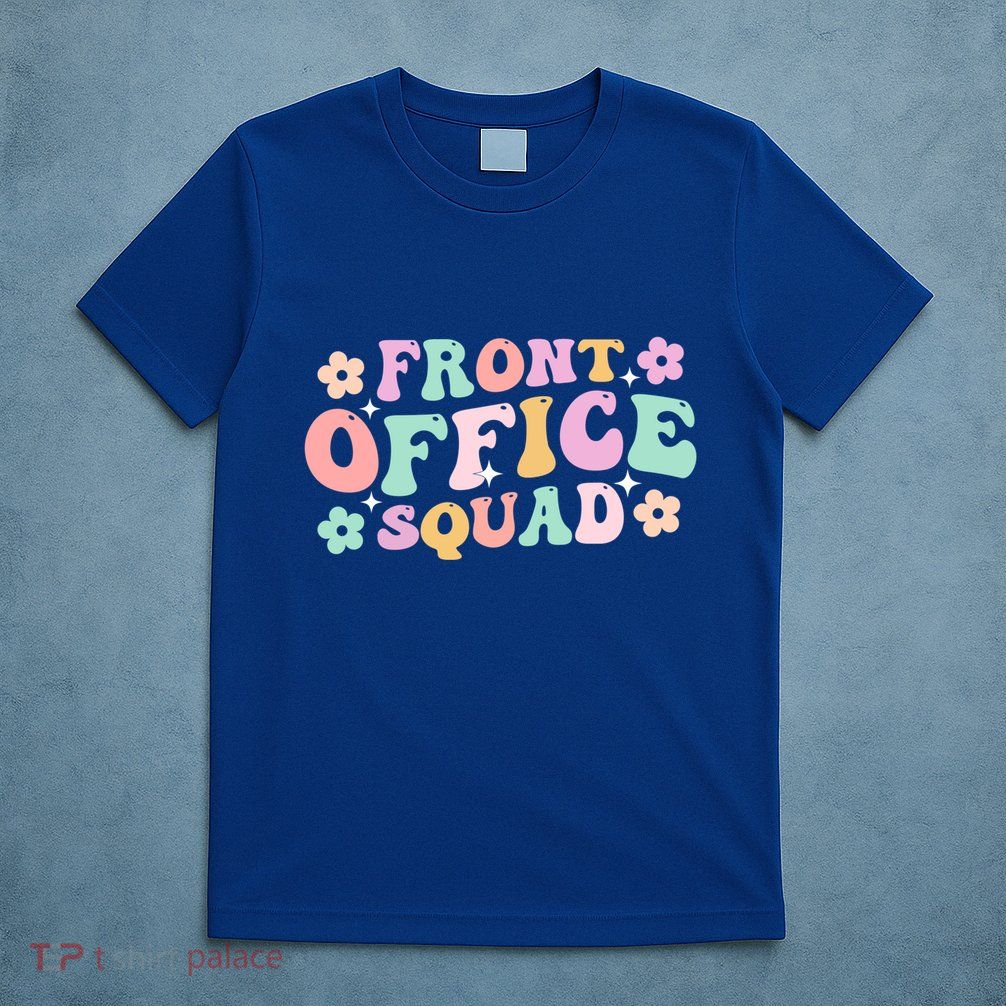 Front Office Squad Administrative Assistant School Secretary Great Gift T-Shirt