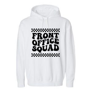 Front Office Squad Administrative Assistant School Secretary Gift Garment-Dyed Fleece Hoodie