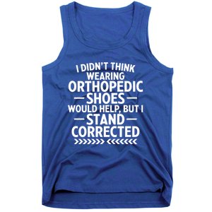 Funny Orthopedic Shoes Quote Stand Corrected Dad Joke Pun Gift Tank Top