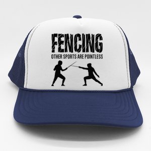 Fencing Other Sports Are Pointless Fencer Epee Fencing Trucker Hat