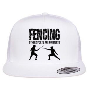 Fencing Other Sports Are Pointless Fencer Epee Fencing Flat Bill Trucker Hat