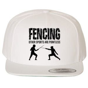 Fencing Other Sports Are Pointless Fencer Epee Fencing Wool Snapback Cap