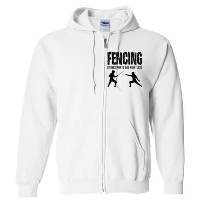 Fencing Other Sports Are Pointless Fencer Epee Fencing Full Zip Hoodie