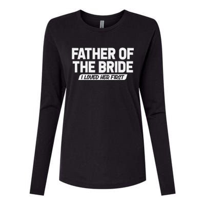 Father Of The Bride I Loved Her First Wedding Dad Womens Cotton Relaxed Long Sleeve T-Shirt