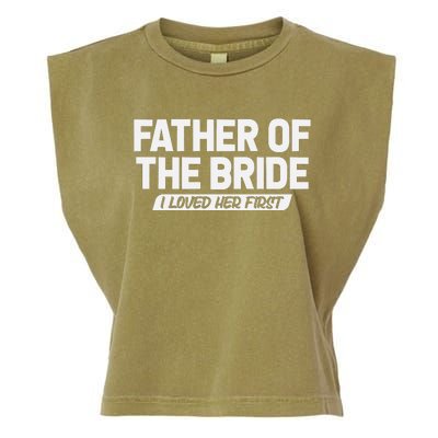 Father Of The Bride I Loved Her First Wedding Dad Garment-Dyed Women's Muscle Tee