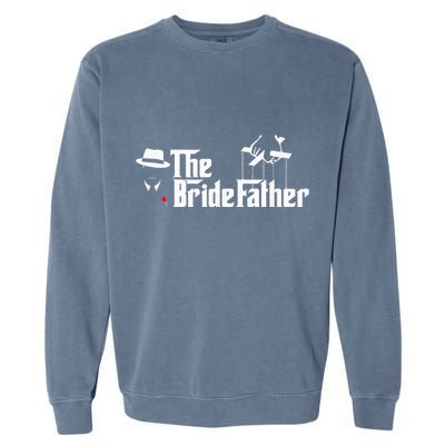 Father Of The Bride The Bridefather Garment-Dyed Sweatshirt