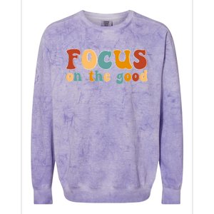 Focus On The Good Retro Quote Colorblast Crewneck Sweatshirt