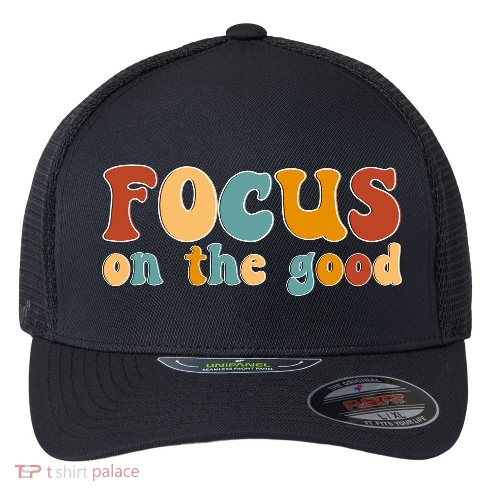 Focus On The Good Retro Quote Flexfit Unipanel Trucker Cap