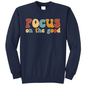 Focus On The Good Retro Quote Tall Sweatshirt