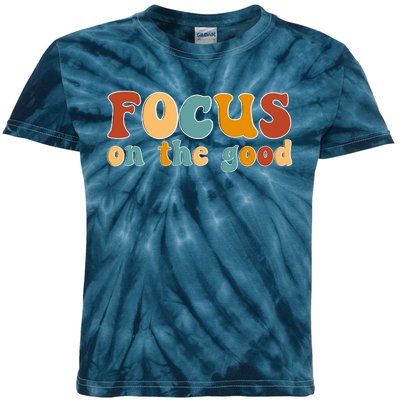 Focus On The Good Retro Quote Kids Tie-Dye T-Shirt