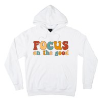 Focus On The Good Retro Quote Hoodie