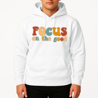 Focus On The Good Retro Quote Hoodie