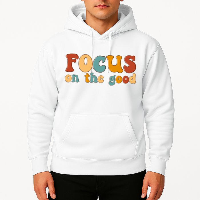 Focus On The Good Retro Quote Hoodie