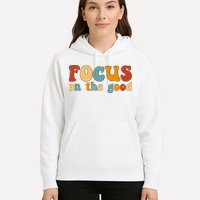 Focus On The Good Retro Quote Hoodie