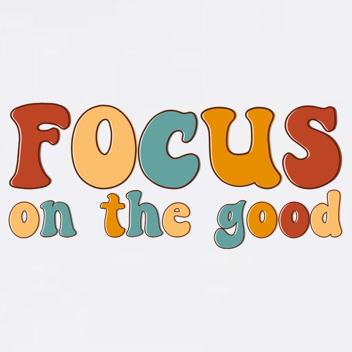 Focus On The Good Retro Quote Hoodie