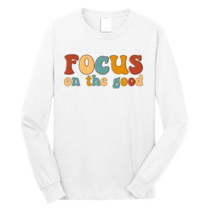 Focus On The Good Retro Quote Long Sleeve Shirt