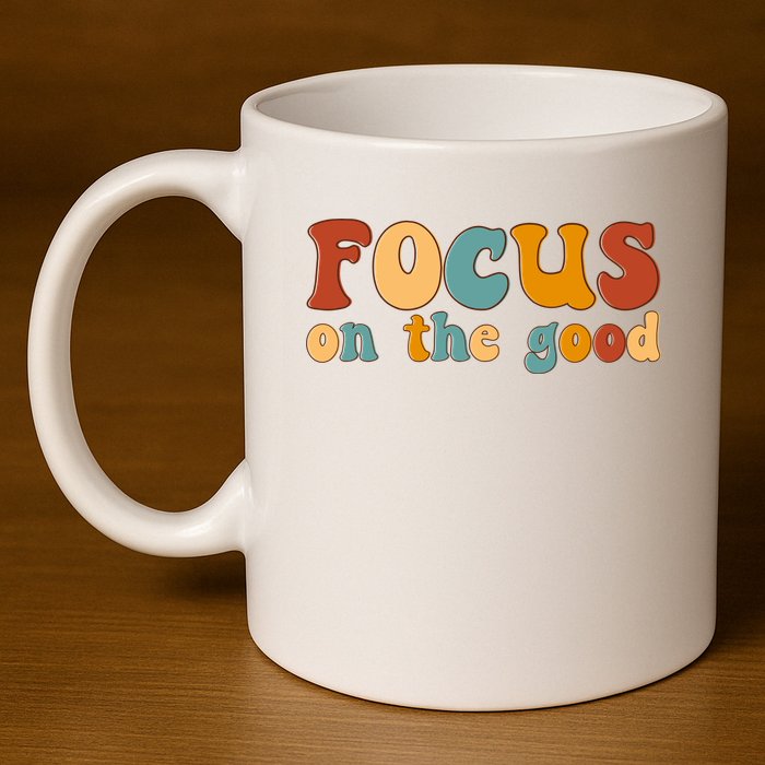 Focus On The Good Retro Quote 11oz C Handle Ceramic Mug