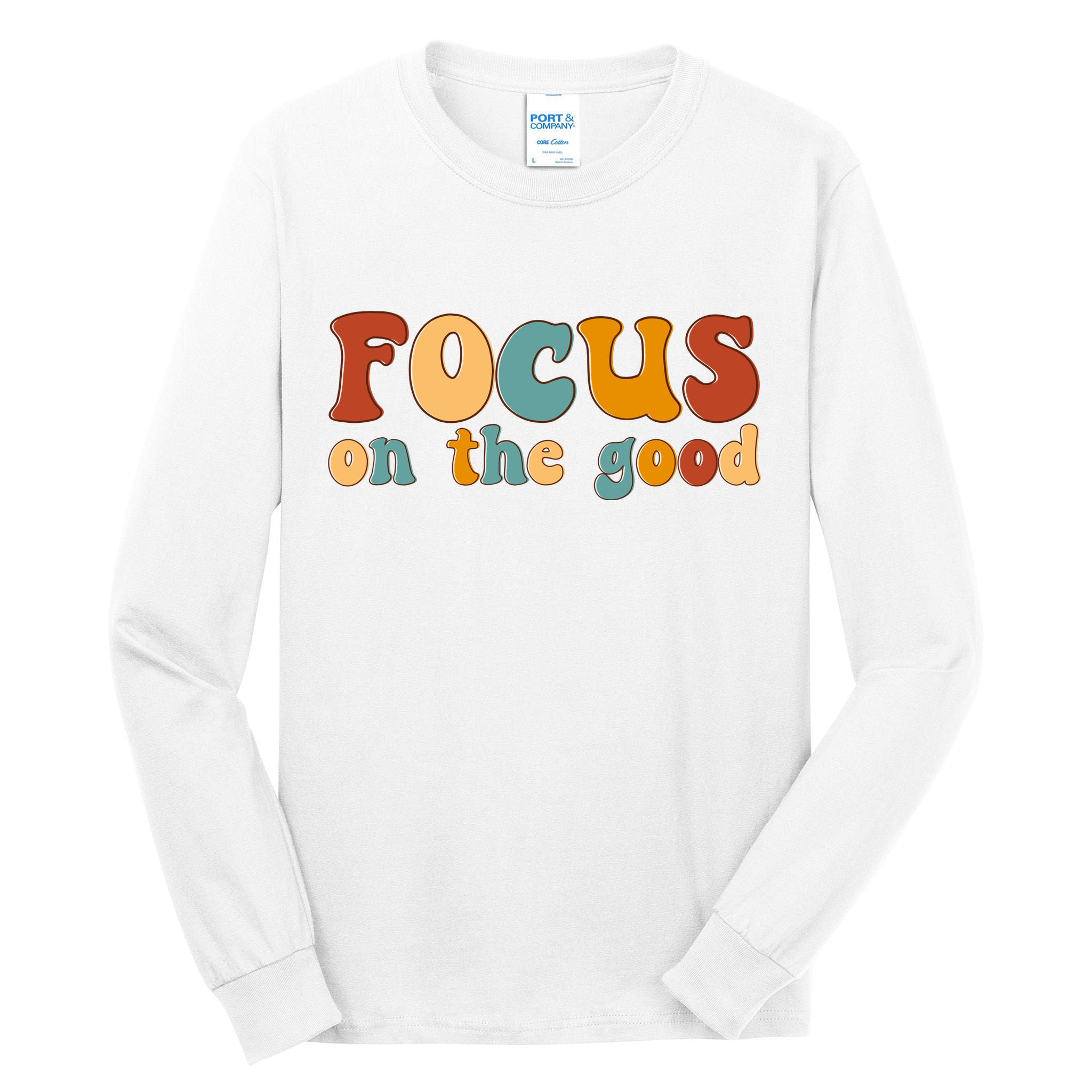 Focus On The Good Retro Quote Tall Long Sleeve T-Shirt