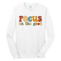 Focus On The Good Retro Quote Tall Long Sleeve T-Shirt