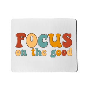 Focus On The Good Retro Quote Mousepad