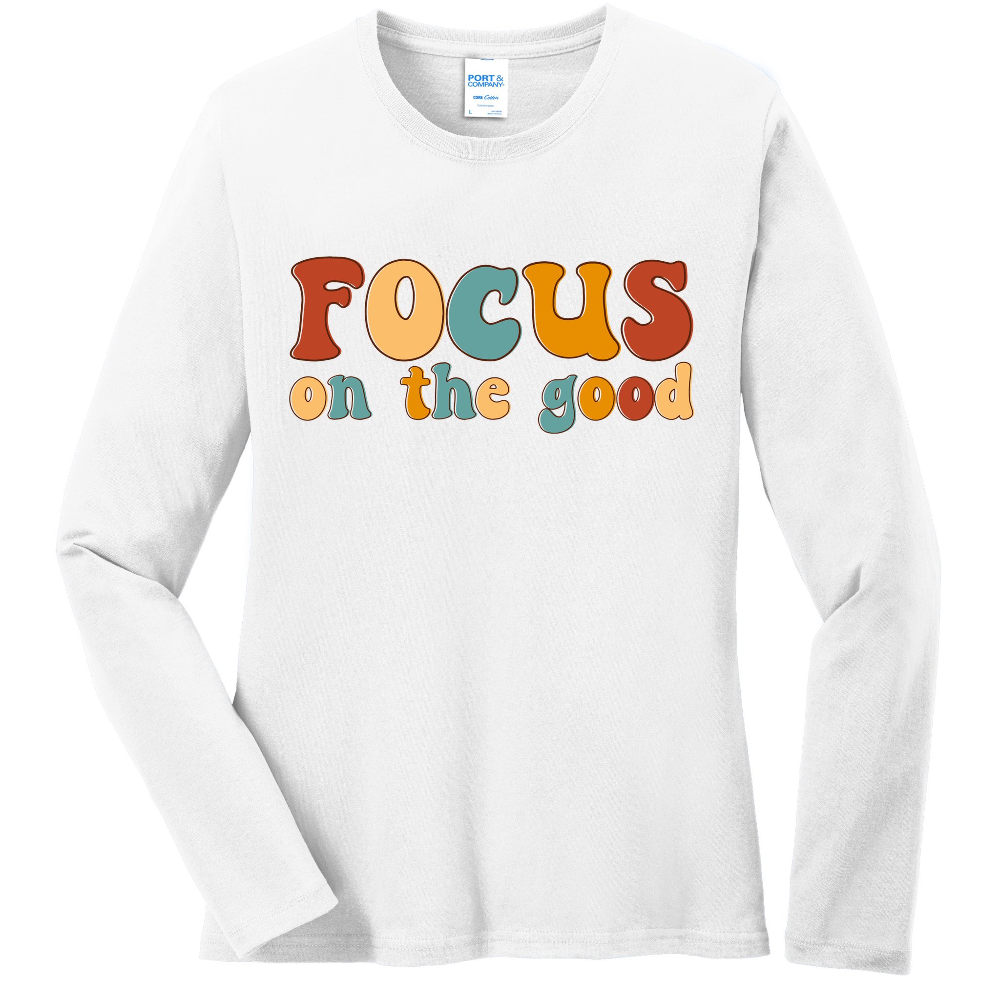 Focus On The Good Retro Quote Ladies Long Sleeve Shirt