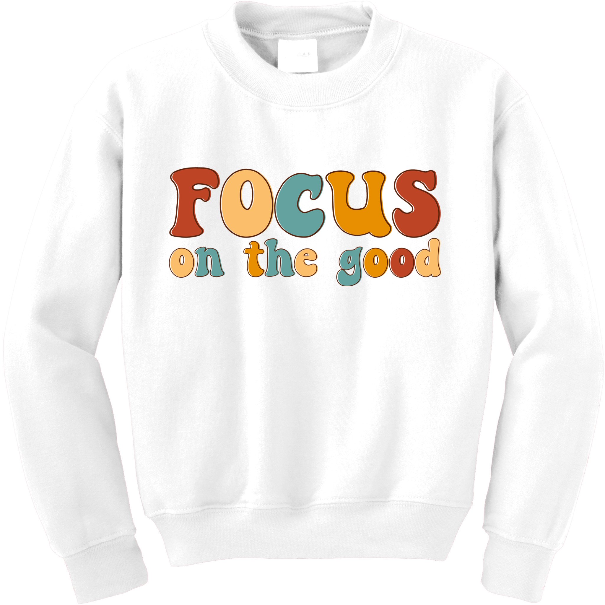 Focus On The Good Retro Quote Kids Sweatshirt