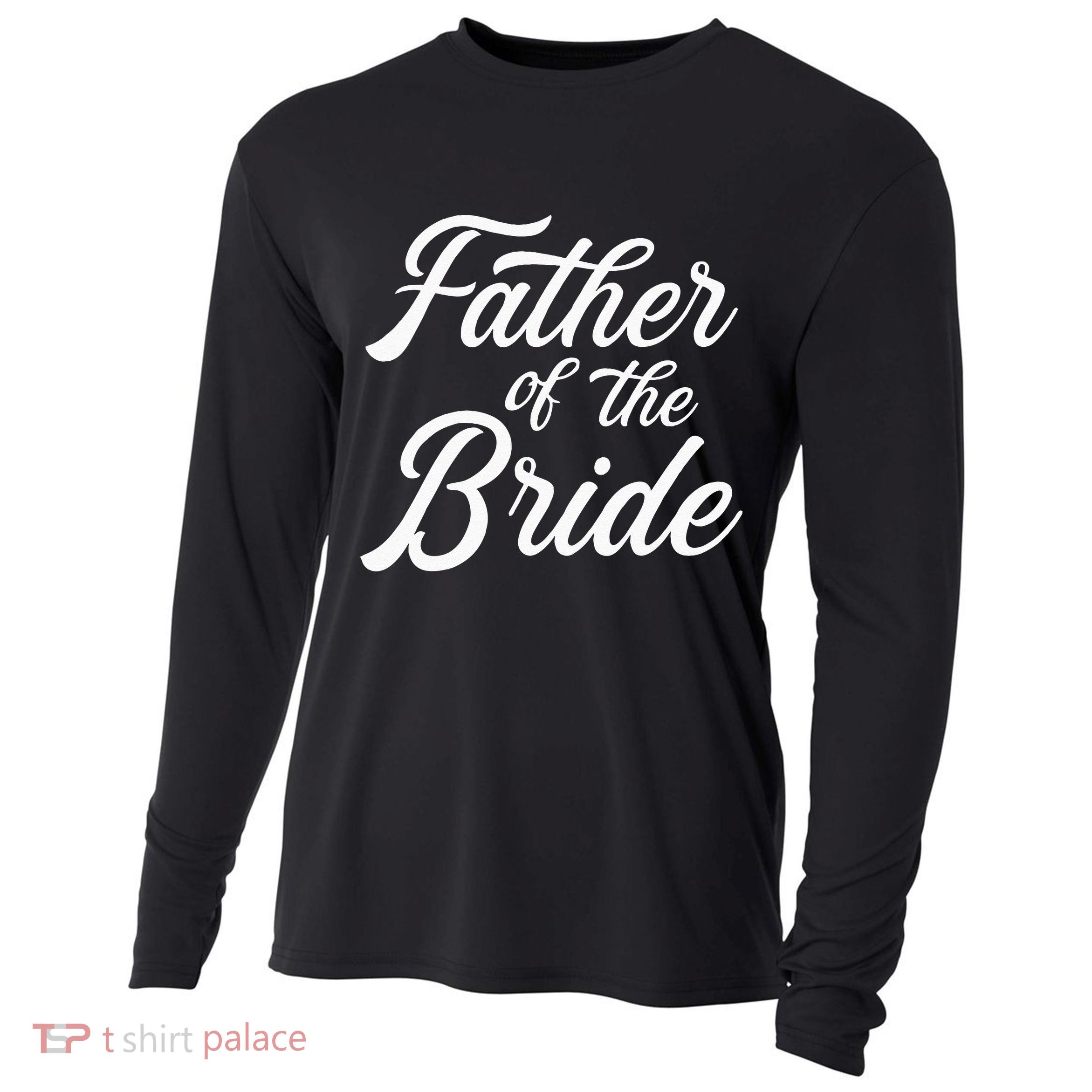Father Of The Bride Dad Gift For Wedding Or Bachelor Party Cooling Performance Long Sleeve Crew