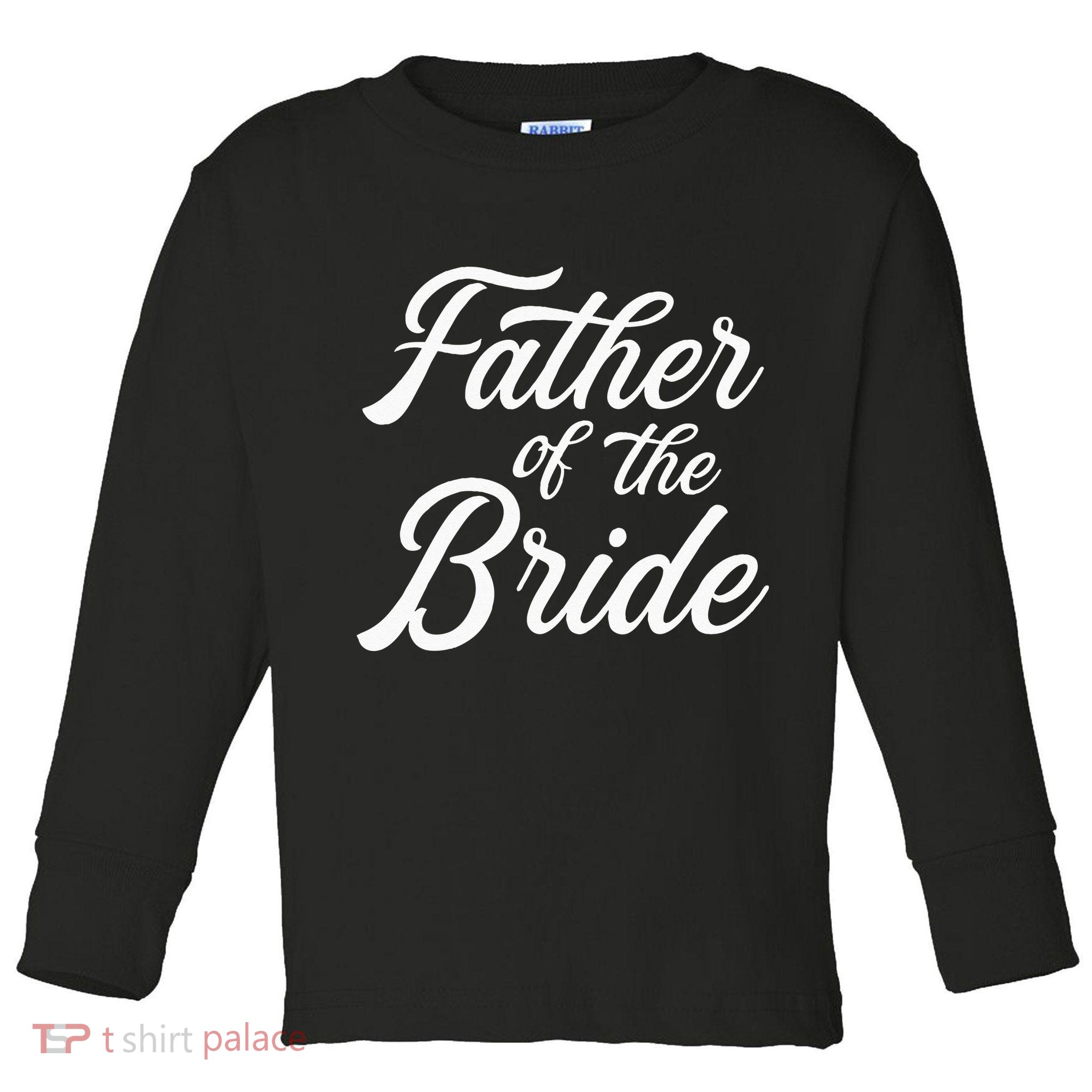 Father Of The Bride Dad Gift For Wedding Or Bachelor Party Toddler Long Sleeve Shirt