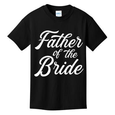 Father Of The Bride Dad Gift For Wedding Or Bachelor Party Kids T-Shirt
