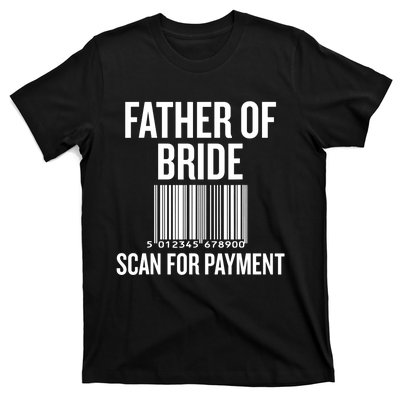 Father Of The Bride, Scan For Payment Funny T-Shirt